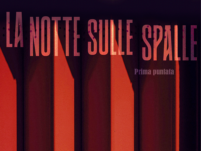 La notte sulle spalle